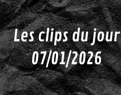 Les clips du jour 02012026 1